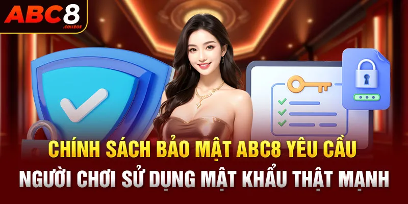 Chính sách bảo mật ABC8 yêu cầu người chơi sử dụng mật khẩu thật mạnh