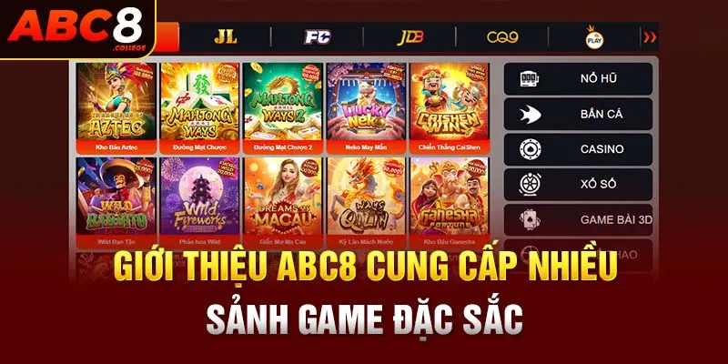 Giới thiệu ABC8 cung cấp nhiều sảnh game đặc sắc