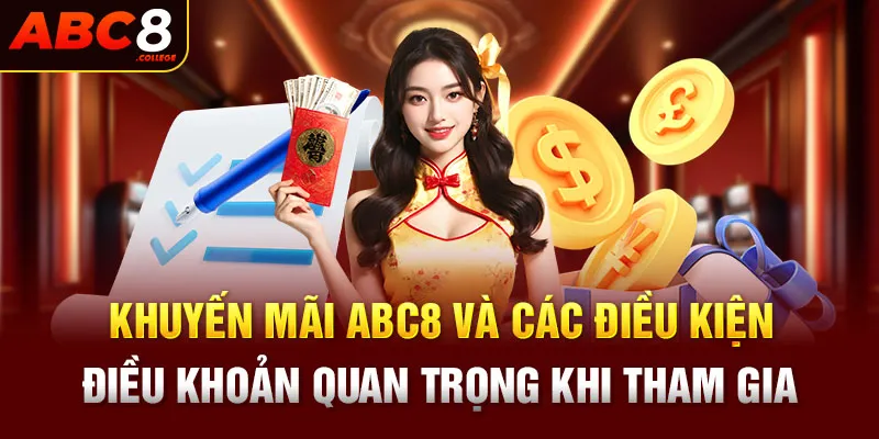 Khuyến mãi ABC8 và các điều kiện điều khoản quan trọng khi tham gia