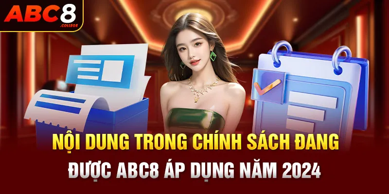 Nội dung trong chính sách đang được ABC8 áp dụng năm 2024